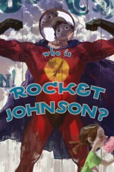 Who is Rocket Johnson? Graphic Novel